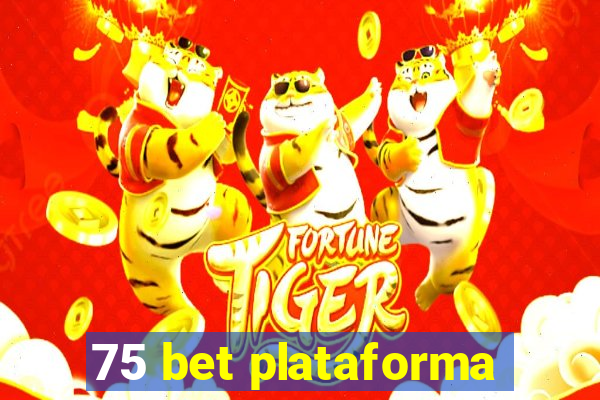 75 bet plataforma